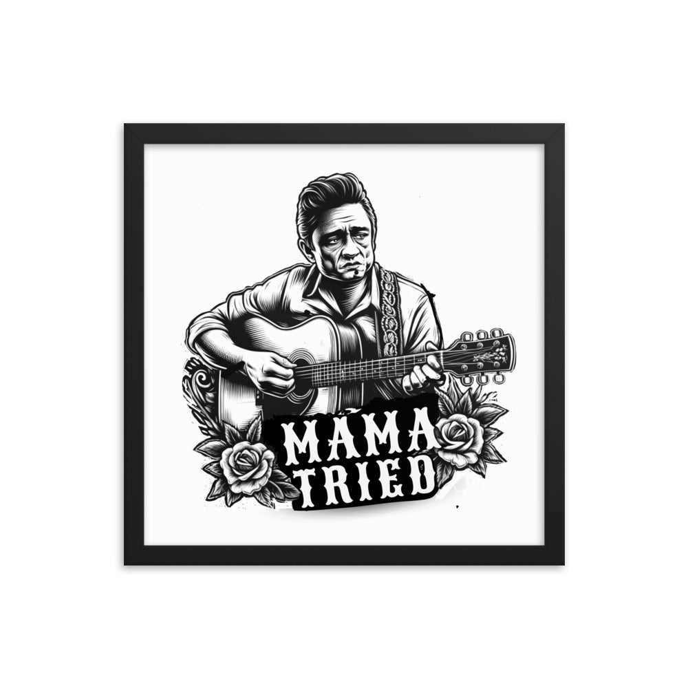'Mama Tried' Framed poster