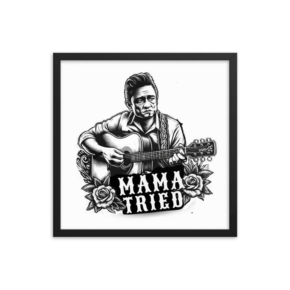 'Mama Tried' Framed poster