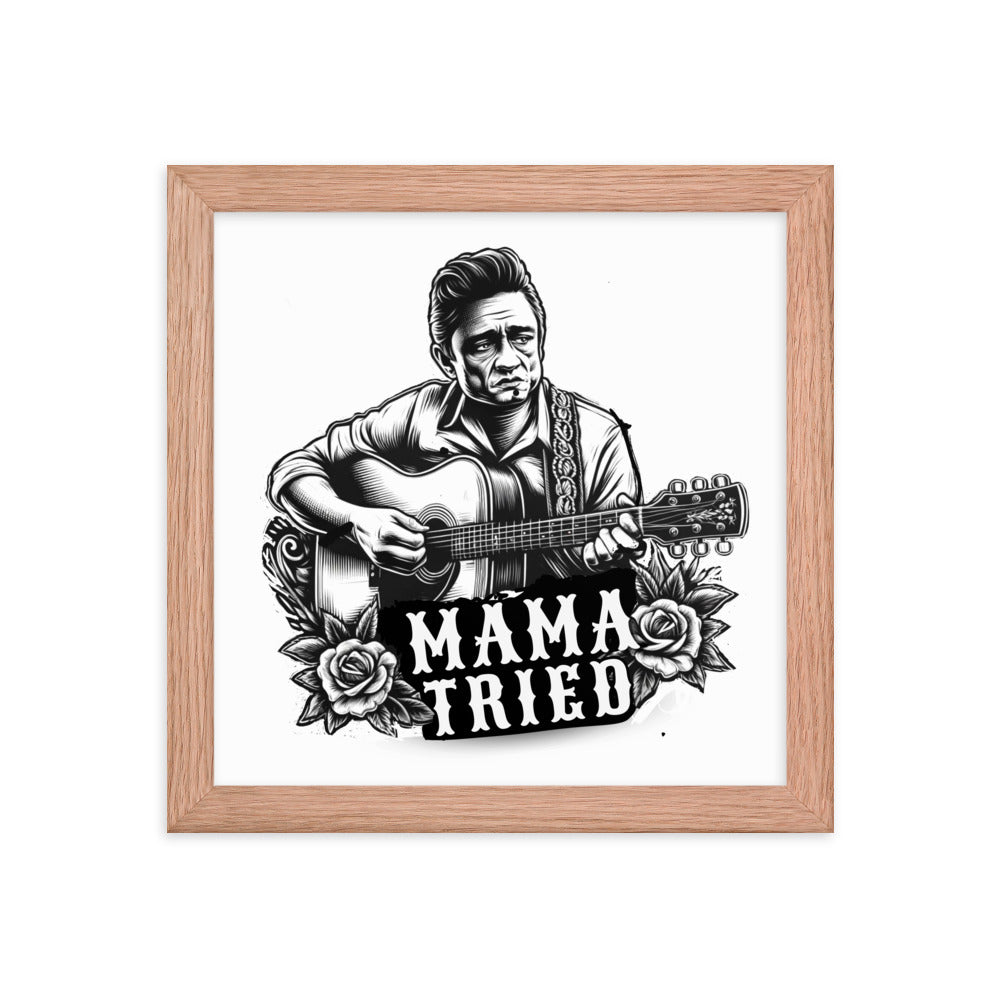 'Mama Tried' Framed poster