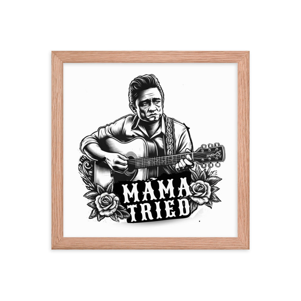 'Mama Tried' Framed poster