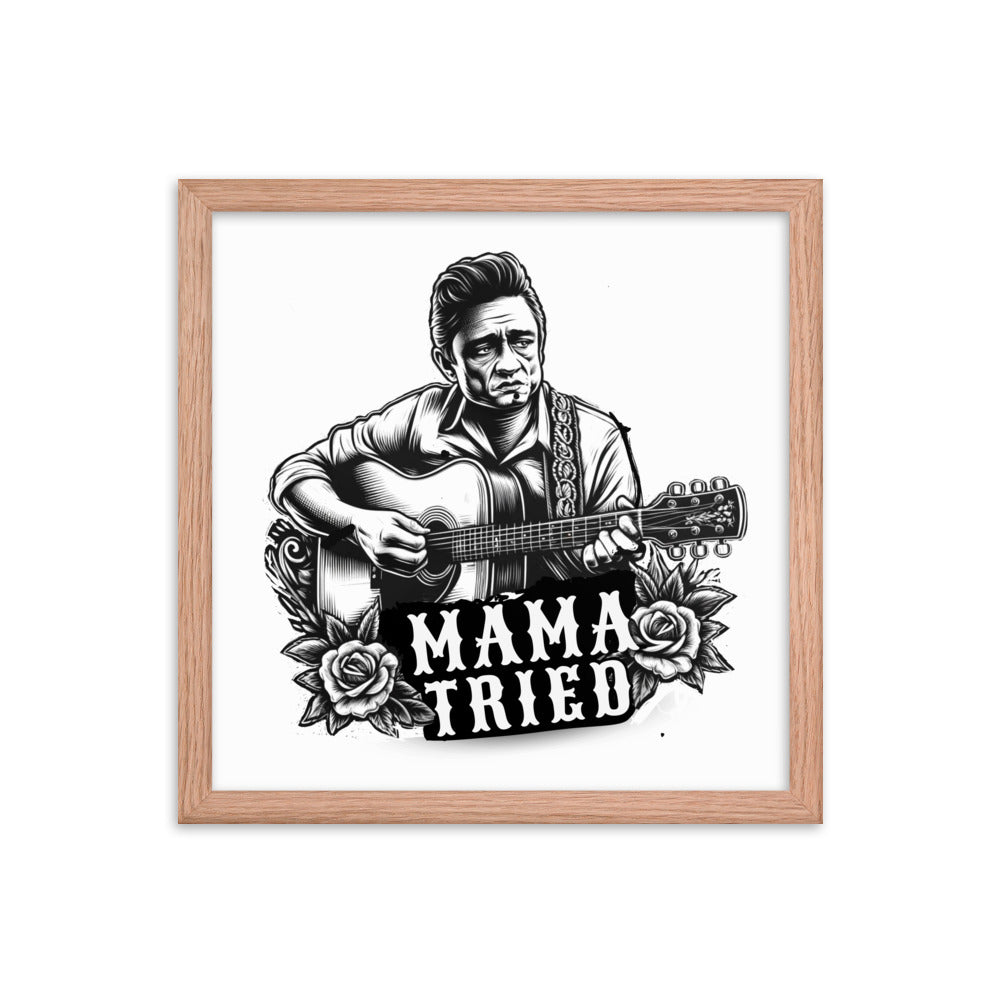 'Mama Tried' Framed poster