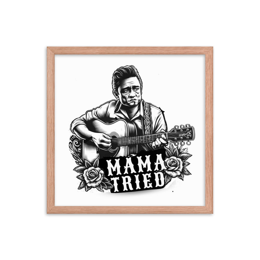 'Mama Tried' Framed poster