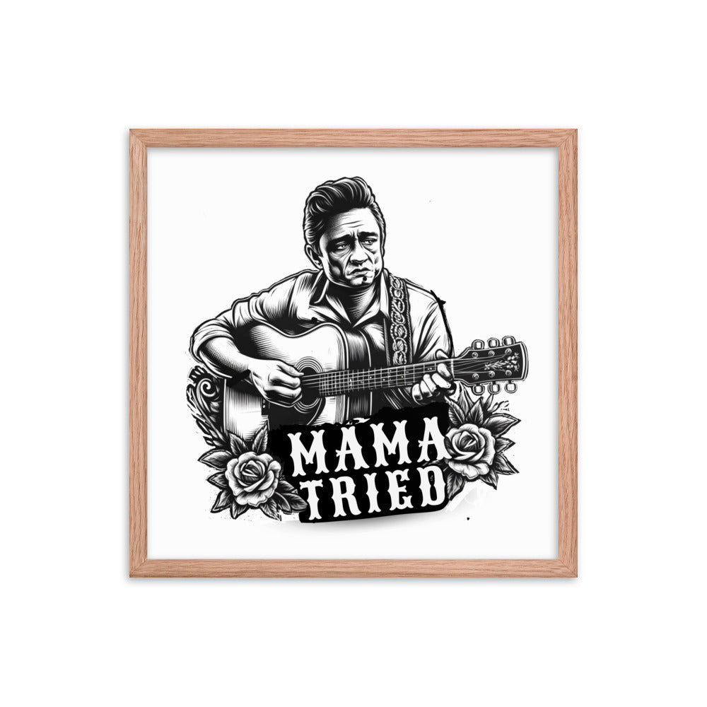 'Mama Tried' Framed poster