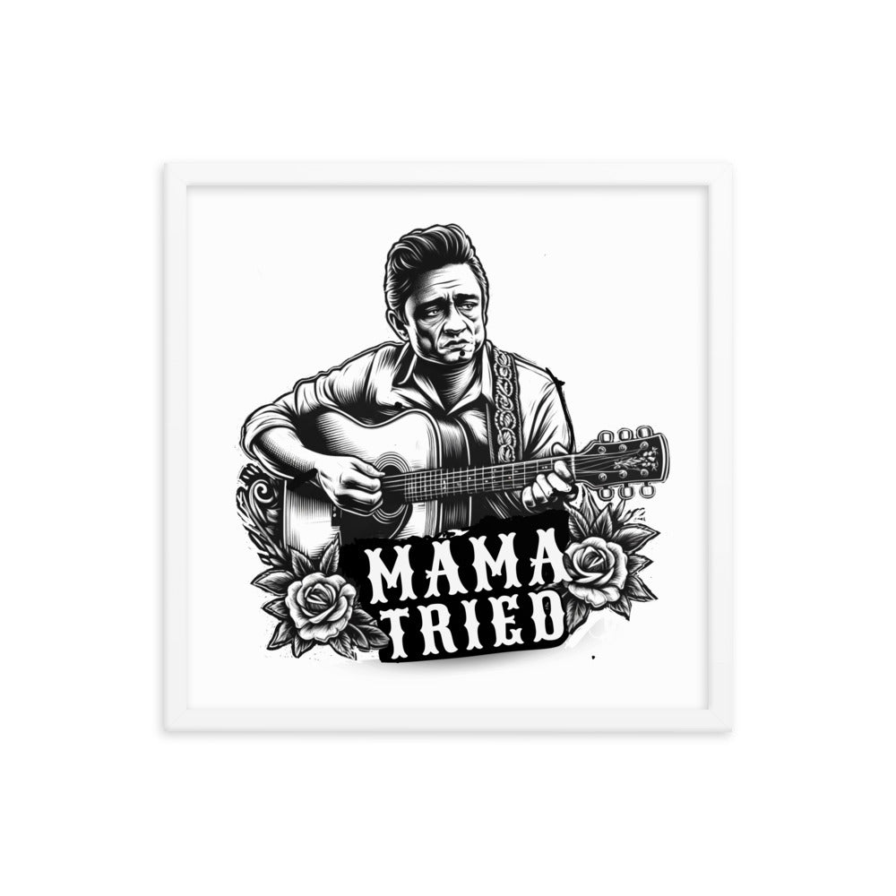 'Mama Tried' Framed poster