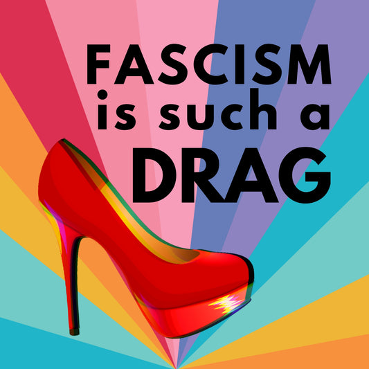 'Fascism is a Drag' 4" Holographic Sticker