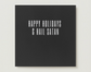 Holiday Card "Happy Holidays & Hail Satan" Love & Anger - Clothing and Kitsch LLC