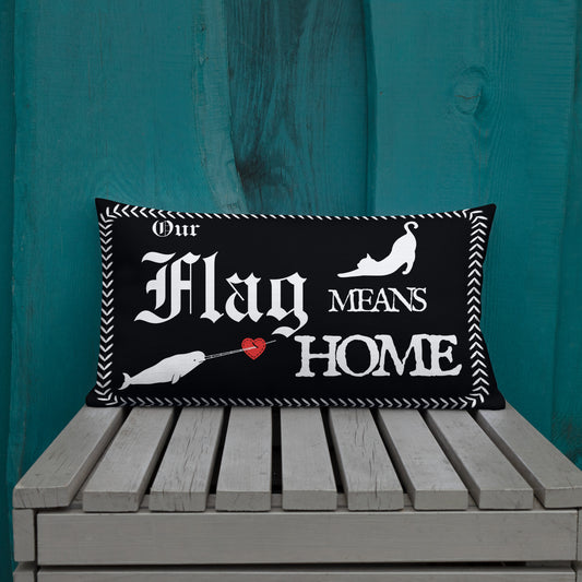 'Our Flag Means Home' Premium Pillow