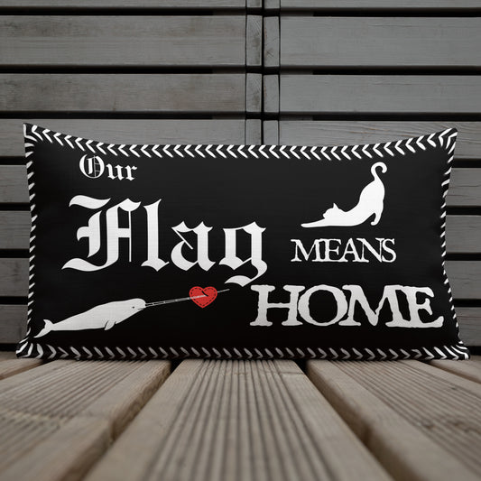 'Our Flag Means Home' Premium Pillow