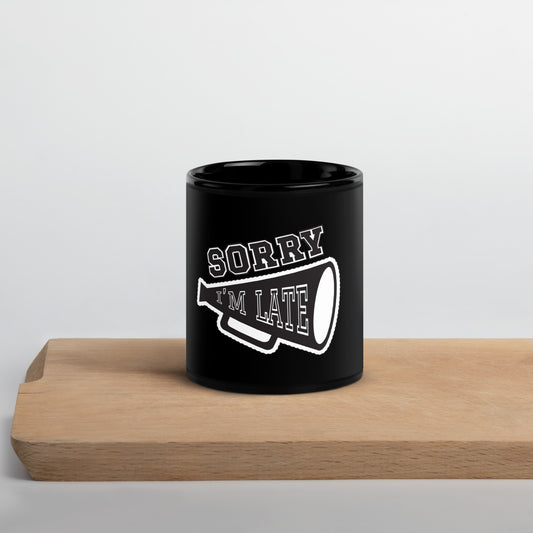 'Sorry I'm Late' Black Glossy Mug Love & Anger Clothing and Kitsch