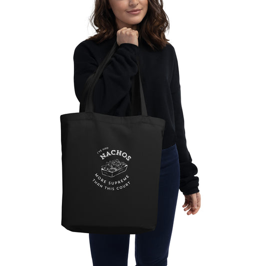 'I've Had Nachos More Supreme Than This Court' Eco Tote Bag Love & Anger Clothing and Kitsch