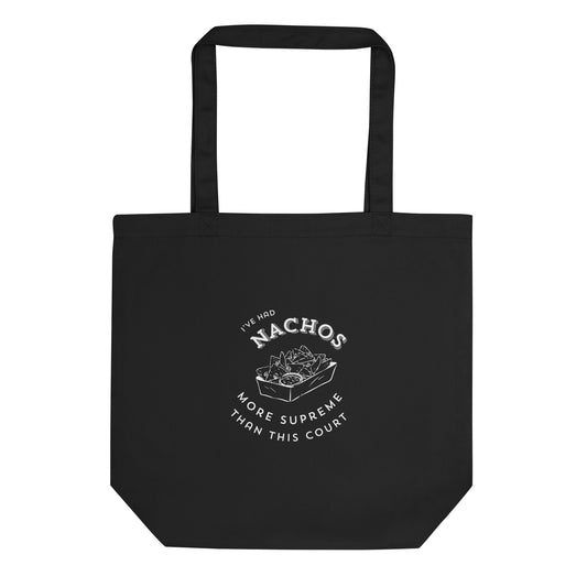 'I've Had Nachos More Supreme Than This Court' Eco Tote Bag Love & Anger Clothing and Kitsch