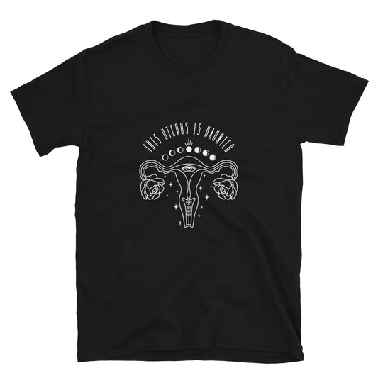 This Uterus is Haunted Unisex T-Shirt Love & Anger - Clothing and Kitsch