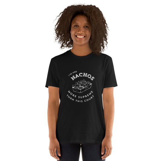 I've Had Nachos - Unisex T-Shirt Love & Anger - Clothing and Kitsch